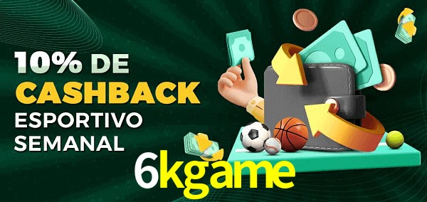 10% de bônus de cashback na 6kgame